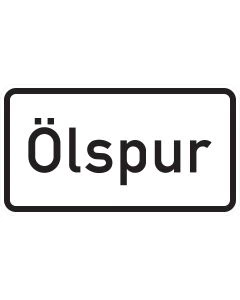 Verkehrszeichen 1007-30 Ölspur – Zusatzzeichen mit Text Ölspur nach StVO