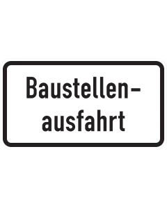 Zusatzzeichen 1007-33 mit zweizeiliger schwarzer Aufschrift „Baustellenausfahrt“ auf weißem Grund