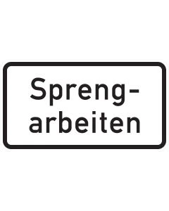Rechteckiges Zusatzzeichen 1007-36 mit zweizeiliger schwarzer Aufschrift „Sprengarbeiten“ auf weißem Grund