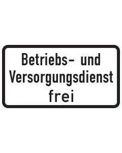 Breites Zusatzzeichen 1026-39 mit schwarzer Aufschrift „Betriebs- und Versorgungsdienst frei“ auf weißem Grund