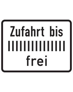 Zusatzzeichen 1028-33 mit schwarzer Aufschrift „Zufahrt bis … frei“ und individuell einsetzbarer Zielangabe