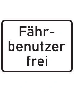 Hochformatiges Zusatzzeichen 1028-34 mit dreizeiliger Aufschrift „Fährbenutzer frei“ in schwarzer Schrift