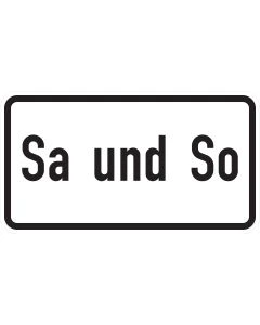 Verkehrszeichen 1042-51 mit schwarzer Aufschrift „Sa und So“ auf weißem Zusatzschild