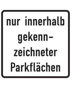 Zusatzzeichen 1053-52 Nur innerhalb gekennzeichneter Parkflächen mit schwarzer Schrift auf weißem Grund